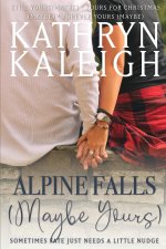 Alpine Falls (Maybe Yours) Omnibus
