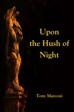 Upon the Hush of Night