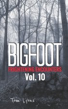 Bigfoot Frightening Encounters