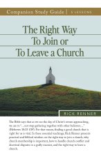 The Right Way To Join or To Leave a Church Study Guide