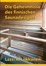 Die Geheimnisse des finnischen Saunadesigns