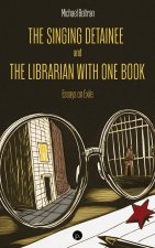 The Singing Detainee and the Librarian with One Book