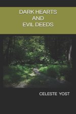 DARK HEARTS AND EVIL DEEDS