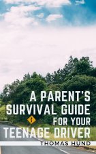 A Parent's Survival Guide for Your Teenage Driver