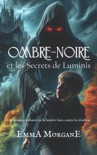 Ombre-Noire et les Secrets de Luminis