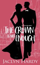 The Crown is Not Enough