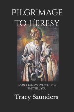Pilgrimage to Heresy
