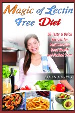 Magic of Lectin Free Diet