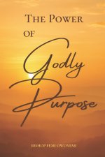 The Power of Godly Purpose