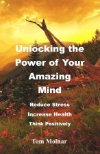 Unlocking the Power of Your Amazing Mind