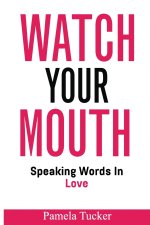 Watch Your Mouth
