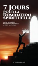 7 JOURS POUR LA DOMINATION SPIRITUELLE