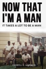 Now That I'm A Man