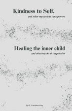 Kindness to Self, and other mysterious superpowers