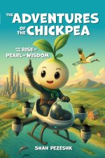 The Adventures of the Chickpea and the Rise of the Pearl of Wisdom