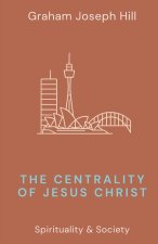 The Centrality of Jesus Christ