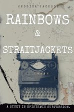 Rainbows & Straitjackets