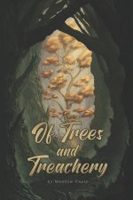 Of Trees and Treachery