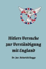 Hitlers Versuche zur Verständigung mit England