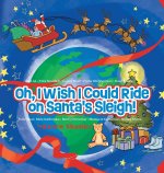 Oh, I Wish I Could Ride on Santa's Sleigh!