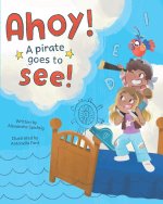 Ahoy! A Pirate Goes to See!