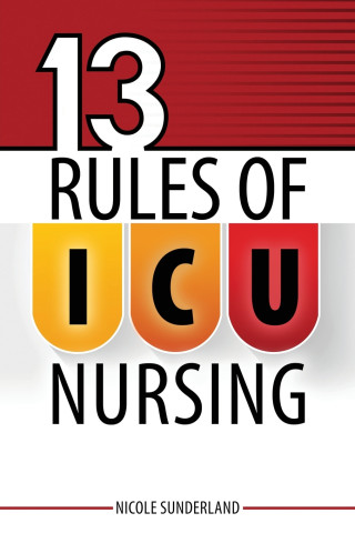 13 Rules for ICU Nursing