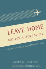 Leave Home Just for a Little While