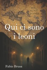 Qui ci sono i leoni