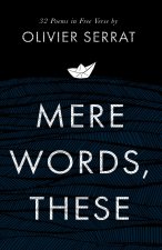 Mere Words, These