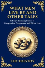What Men Live By and Other Tales