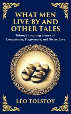 What Men Live By and Other Tales