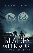 Blades of Terror The Wheelies Attack