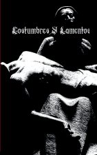 Costumbres y Lamentos Everything Up to Now