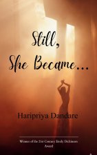 Still, She Became... A Poetry Collection