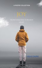 JOY From Darkness Towards Light