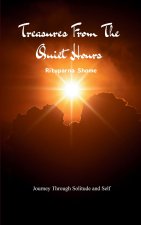TREASURES FROM THE QUIET HOURS A Journey Through Solitude and Self