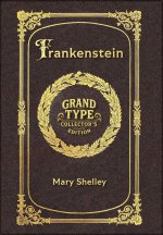 Large Print - Frankenstein - Grand Type Collector's Edition - Matte Hardcover with Dust Jacket
