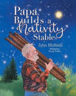 Papa Builds A Nativity Stable