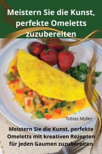 Meistern Sie die Kunst, perfekte Omeletts zuzubereiten