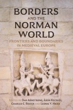 Borders and the Norman World – Frontiers and Boundaries in Medieval Europe