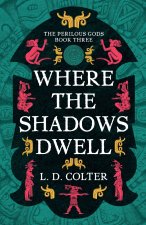 Where the Shadows Dwell