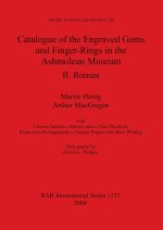 Catalogue of the Engraved Gems and Finger-Rings in the Ashmolean Museum. II. Roman