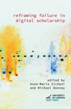 Reframing Failure in Digital Scholarship