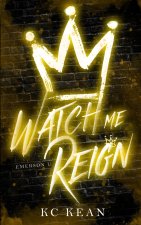 Watch Me Reign