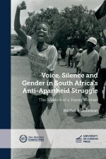 Voice, Silence and Gender in South Africa's Anti-Apartheid Struggle