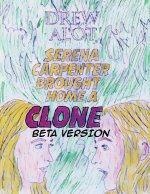 Serena Carpenter Brought Home A Clone (BETA VERSION)
