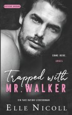 Trapped with Mr. Walker