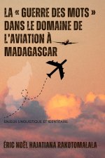 LA GUERRE DES MOTS DANS LE DOMAINE DE L'AVIATION À MADAGASCAR