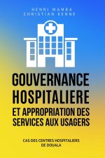 Gouvernance Hospitalière et Appropriation des Services aux Usagers