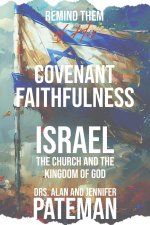 Remind them of His Covenant Faithfulness